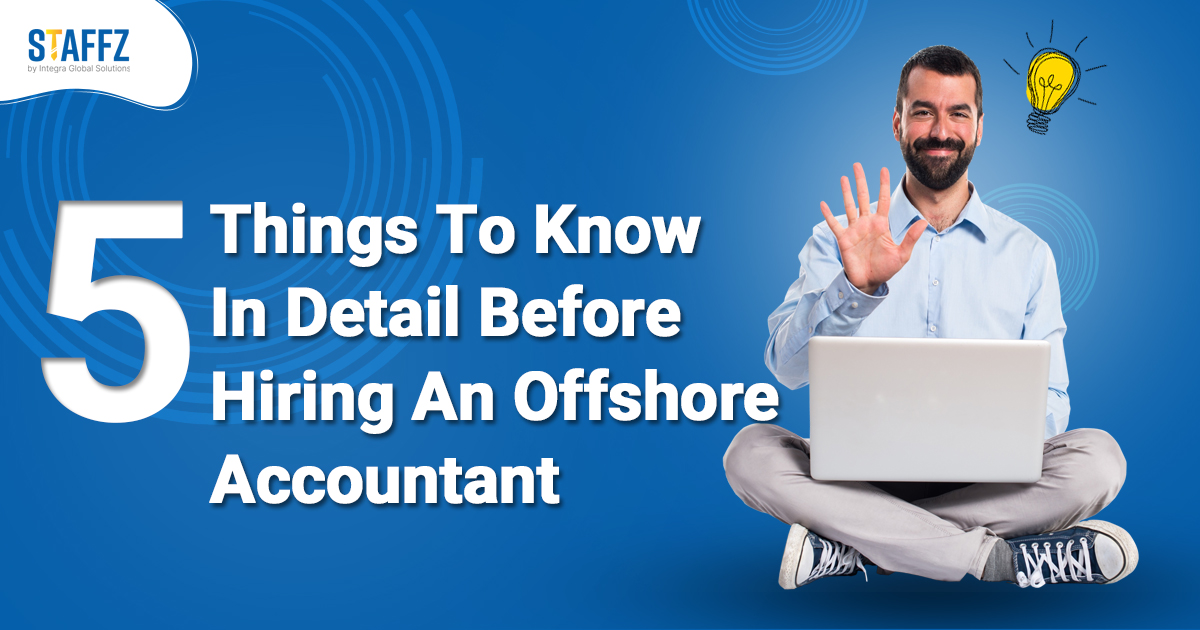 Things To Remember Before Hiring An Offshore Accountant | Staffz