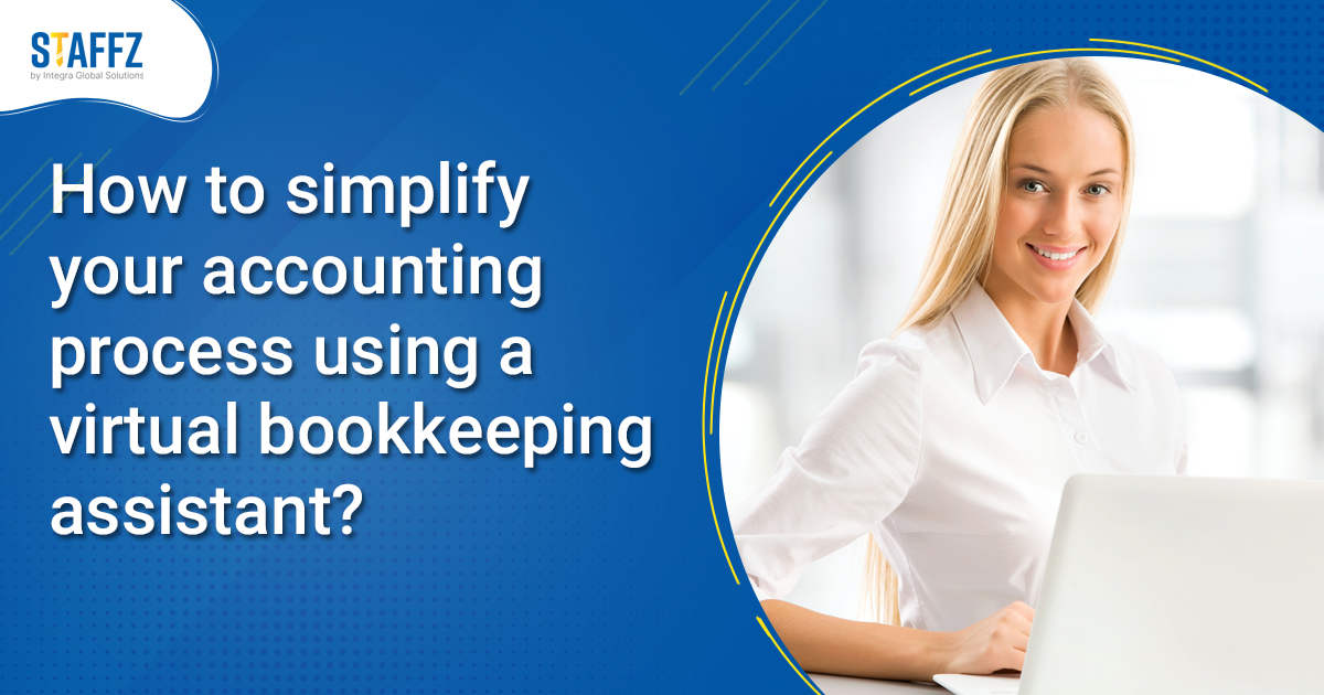 How to simplify your accounting process using a virtual bookkeeping assistant?