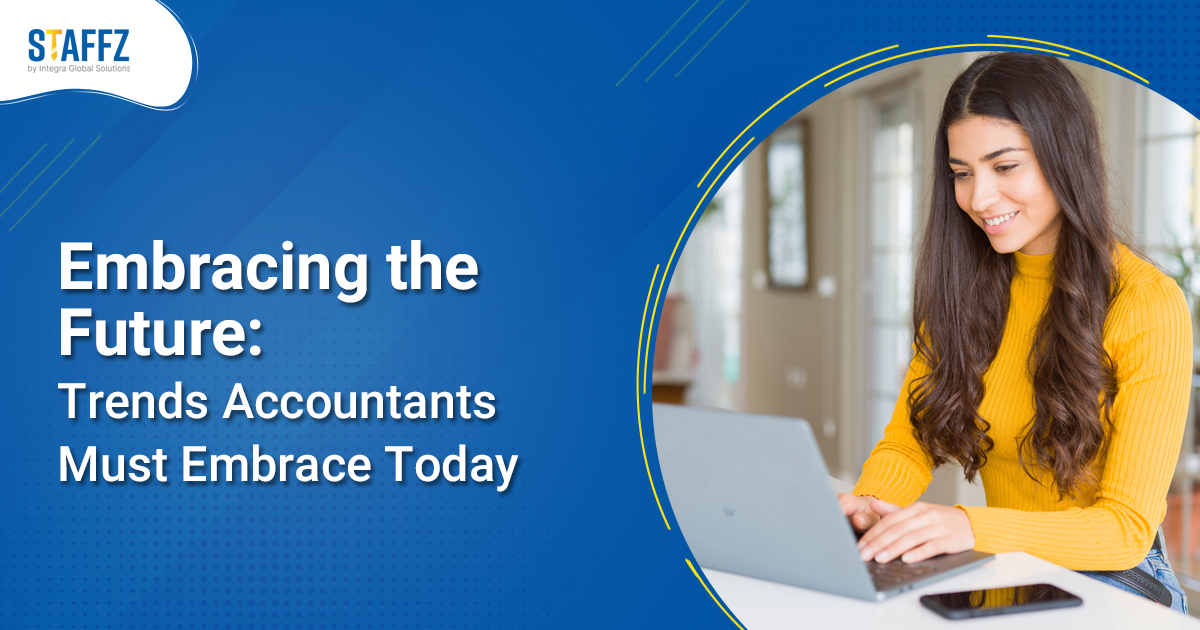 Embracing the Future: Trends Accountants Must Embrace Today