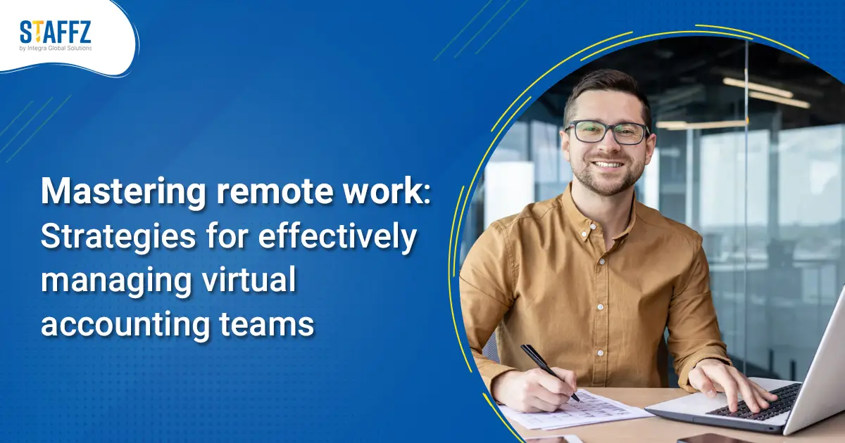 Mastering remote work: Strategies for effectively managing virtual accounting teams
