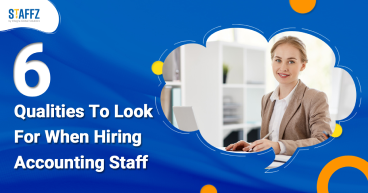 What
                                            are the qualities to look for when hiring accounting staff?