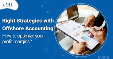 Right Strategies with Offshore Accounting: How to optimize your profit margins